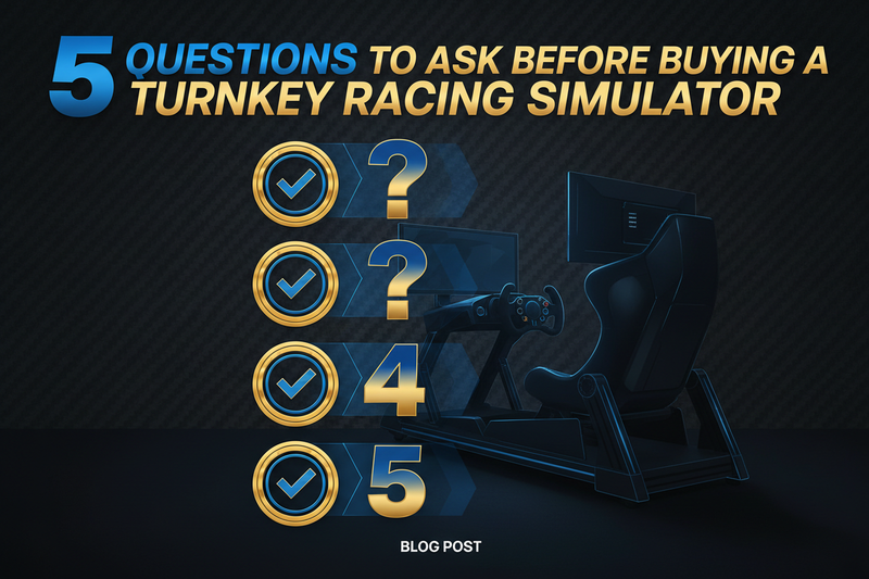 5 Questions to Ask Before Buying a Turnkey Racing Simulator